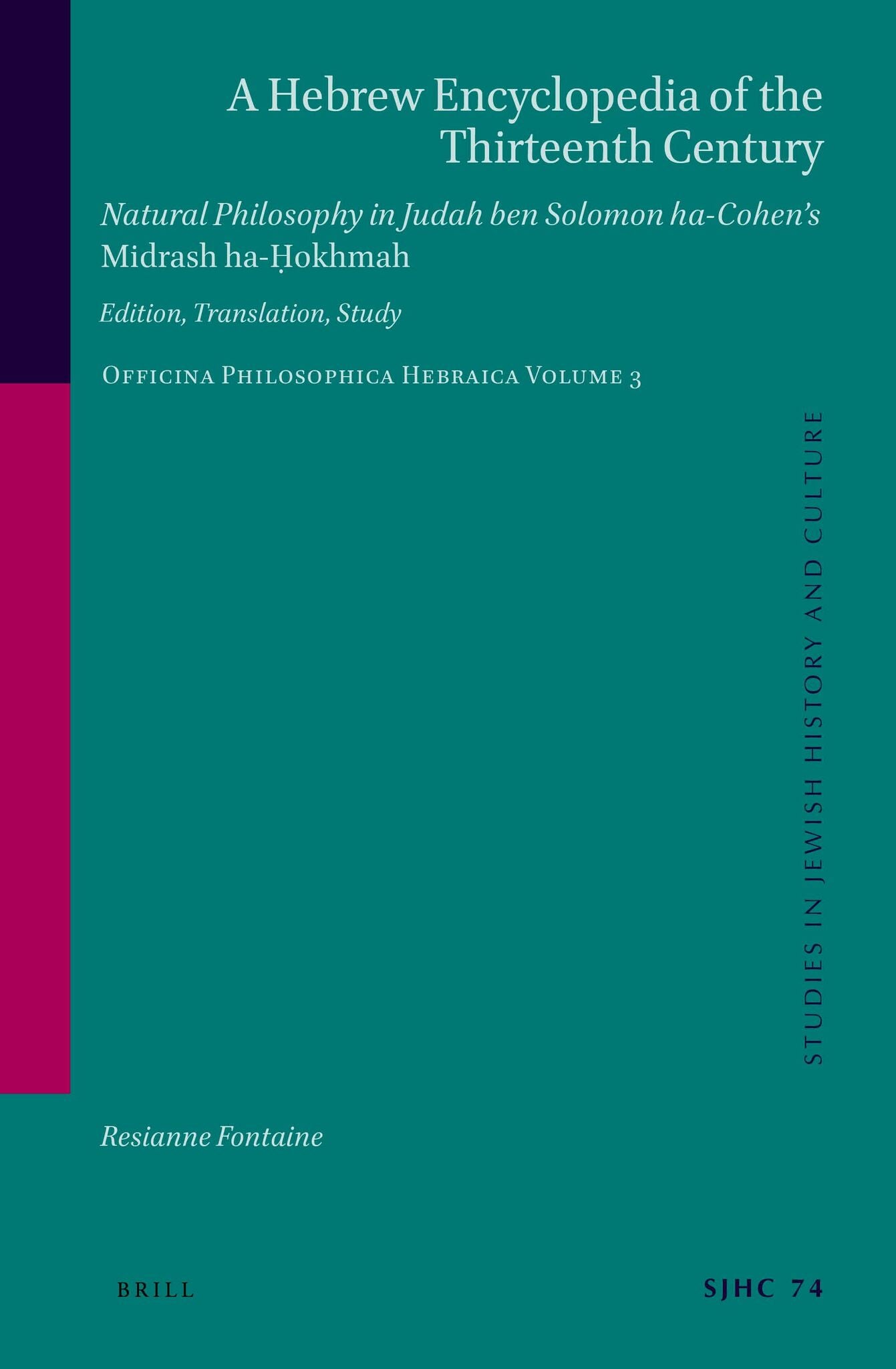 A Hebrew Encyclopedia of the Thirteenth Century. Natural Philosophy in Judah ben Solomon ha-Cohen’s Midrash ha-Ḥokhmah.